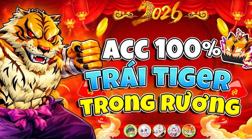 Acc 100% Có Trái TIGER RƯƠNG