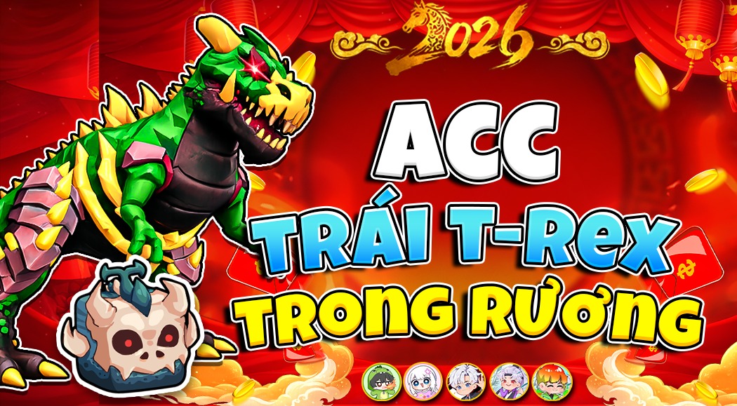 ACC 100% CÓ TRÁI T REX RƯƠNG