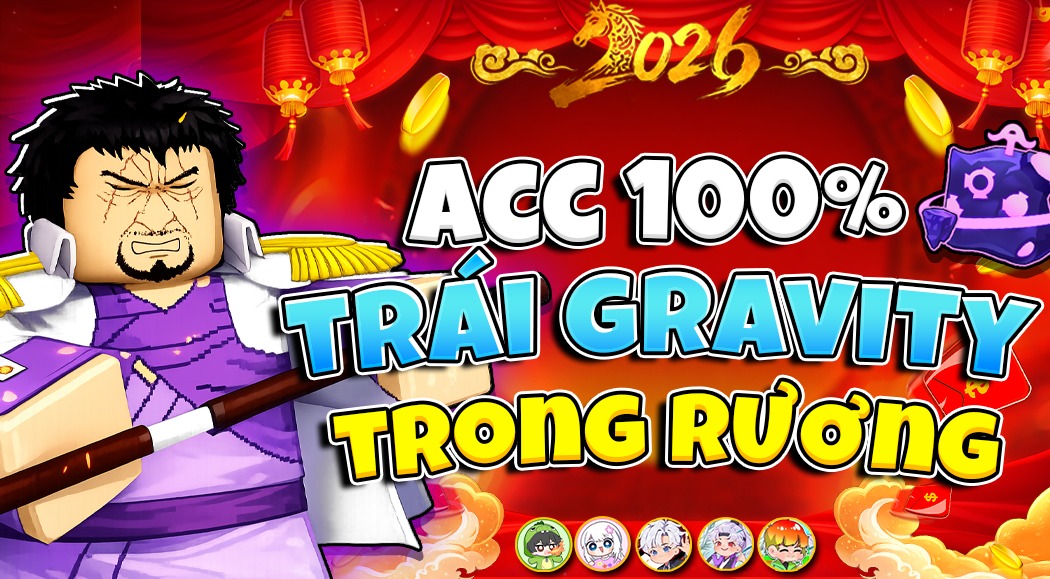 ACC 100% CÓ TRÁI GRAVITY RƯƠNG