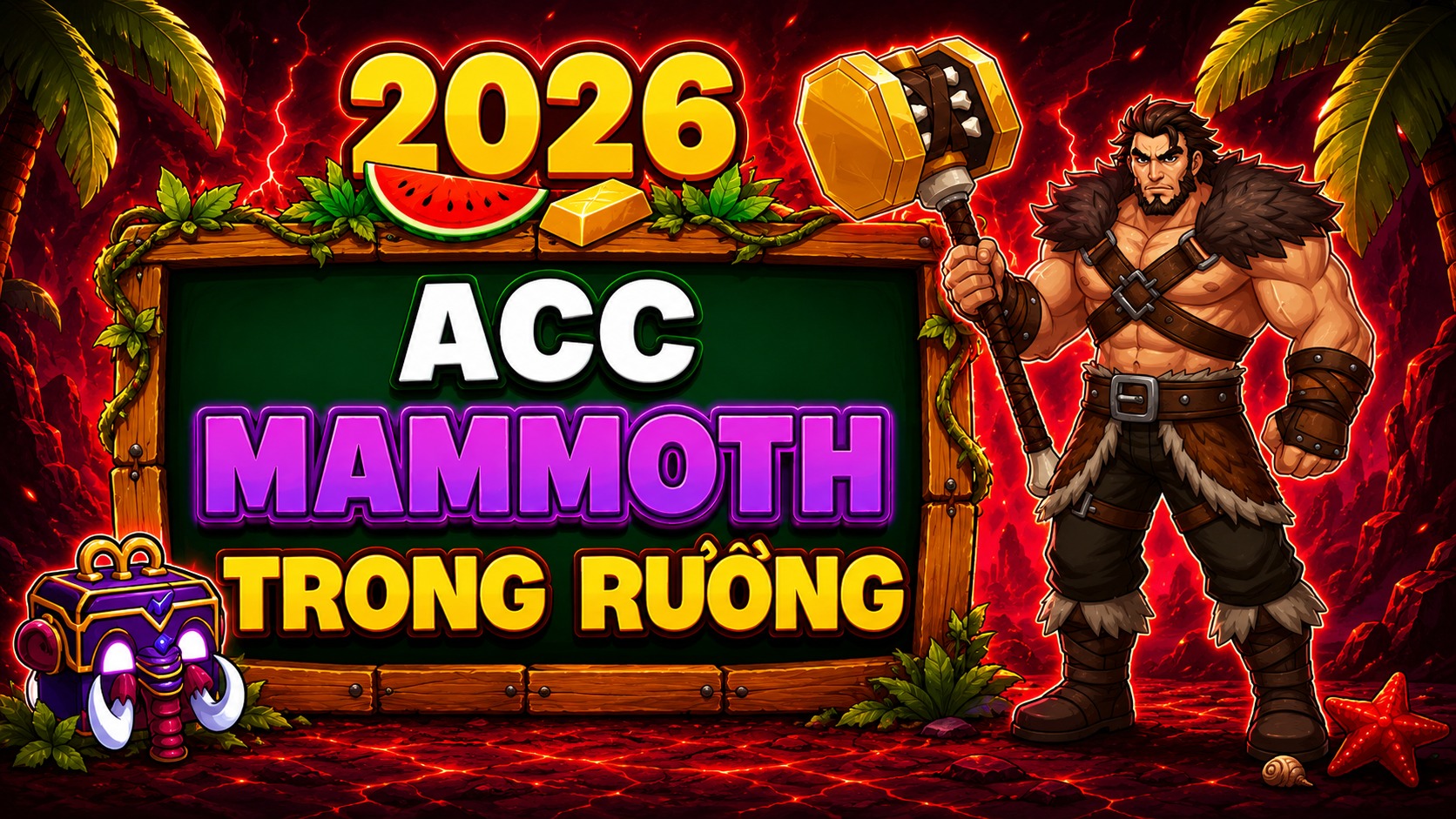 ACC 100% CÓ TRÁI MAMMOTH RƯƠNG